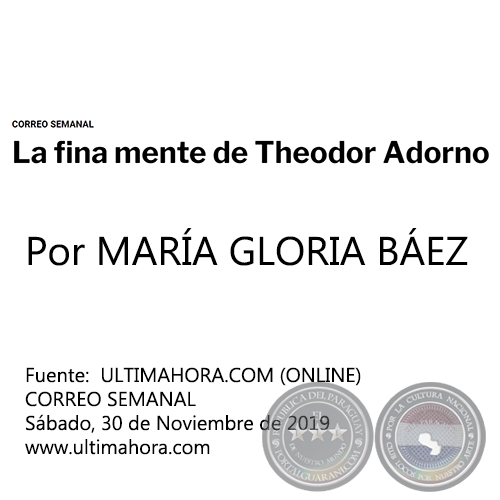 LA FINA MENTE DE THEODOR ADORNO - Por MARÍA GLORIA BÁEZ - Sábado, 30 de Noviembre de 2019